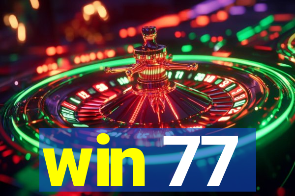 win 77